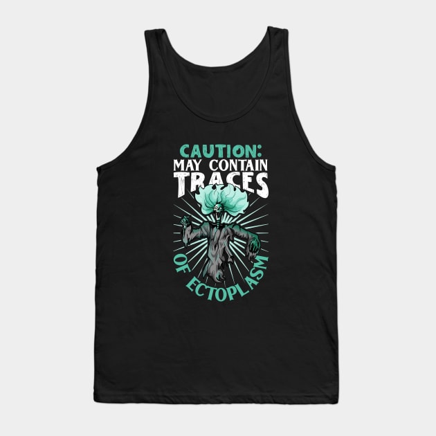 May contain traces of ectoplasm - Ghost hunting Tank Top by Modern Medieval Design